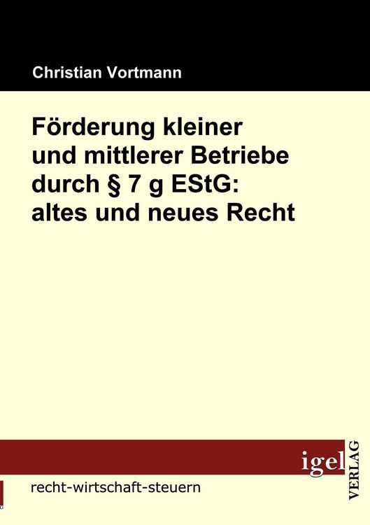 Produktbild: F&ouml;rderung kleiner und mittlerer Betriebe durch &sect; 7 g EStG: altes und neues Recht