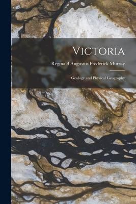 Produktbild: Victoria: Geology and Physical Geography