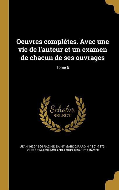 Produktbild: Oeuvres compl&egrave;tes. Avec une vie de l'auteur et un examen de chacun de ses ouvrages; Tome 6
