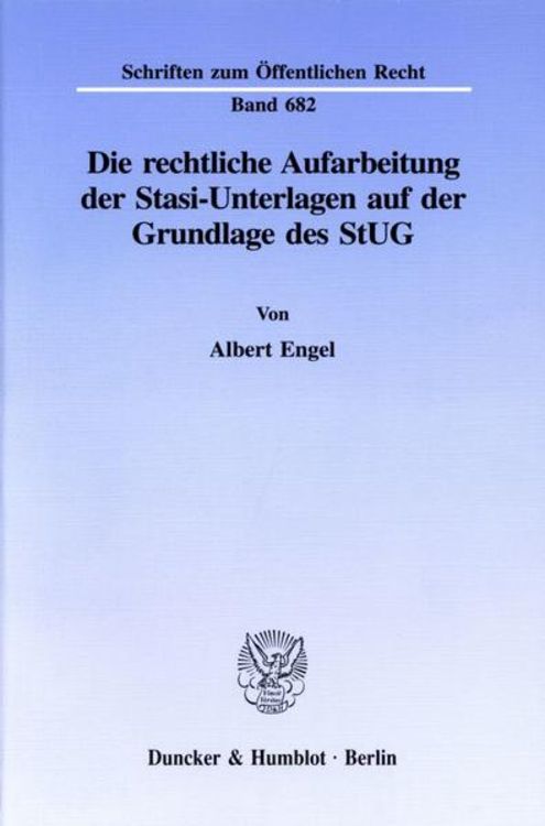 Produktbild: Die rechtliche Aufarbeitung der Stasi-Unterlagen auf der Grundlage des StUG.