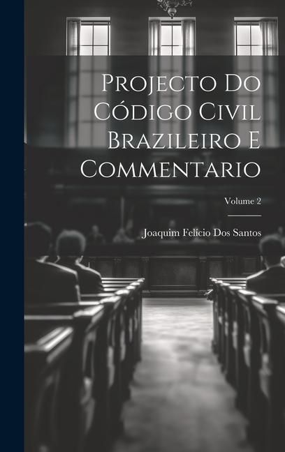 Produktbild: Projecto Do C&oacute;digo Civil Brazileiro E Commentario; Volume 2