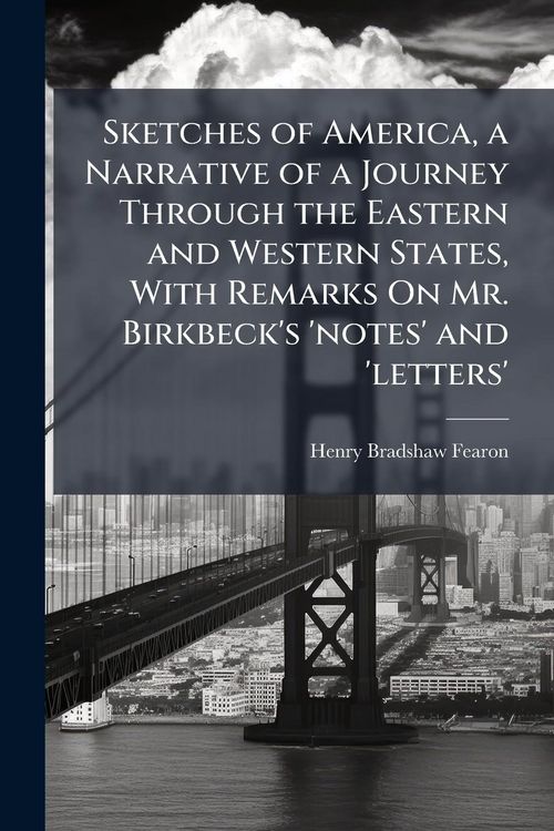 Produktbild: Sketches of America, a Narrative of a Journey Through the Eastern and Western States, With Remarks On Mr. Birkbeck's 'notes' and 'letters'