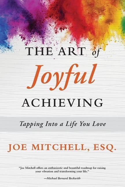 Produktbild: The Art of Joyful Achieving: Tapping into a Life you Love