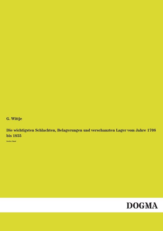 Produktbild: Die wichtigsten Schlachten, Belagerungen und verschanzten Lager vom Jahre 1708 bis 1855