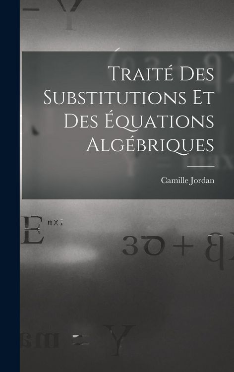 Produktbild: Trait&eacute; Des Substitutions Et Des &Eacute;quations Alg&eacute;briques