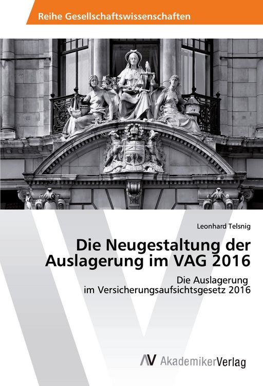 Produktbild: Die Neugestaltung der Auslagerung im VAG 2016