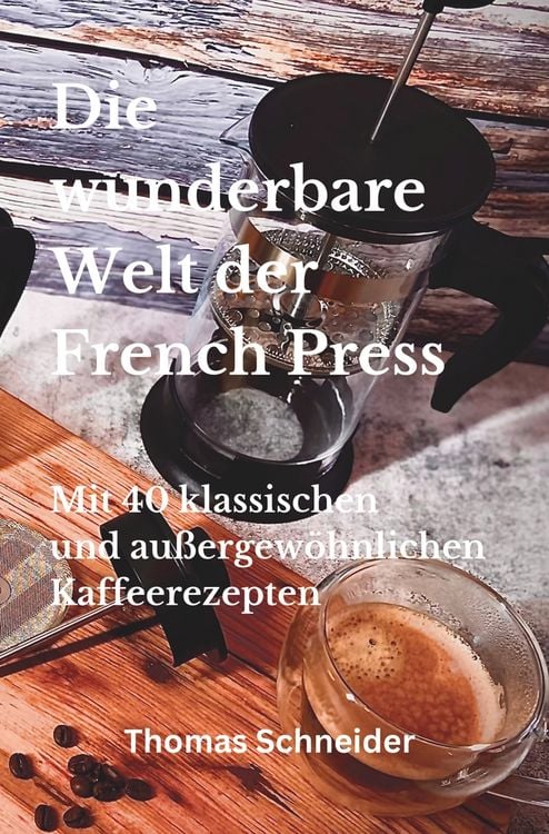 Produktbild: Die wunderbare Welt der French Press