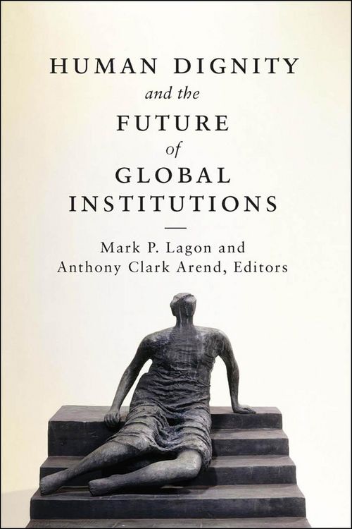 Produktbild: Human Dignity and the Future of Global Institutions
