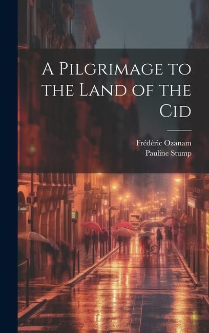 Produktbild: A Pilgrimage to the Land of the Cid
