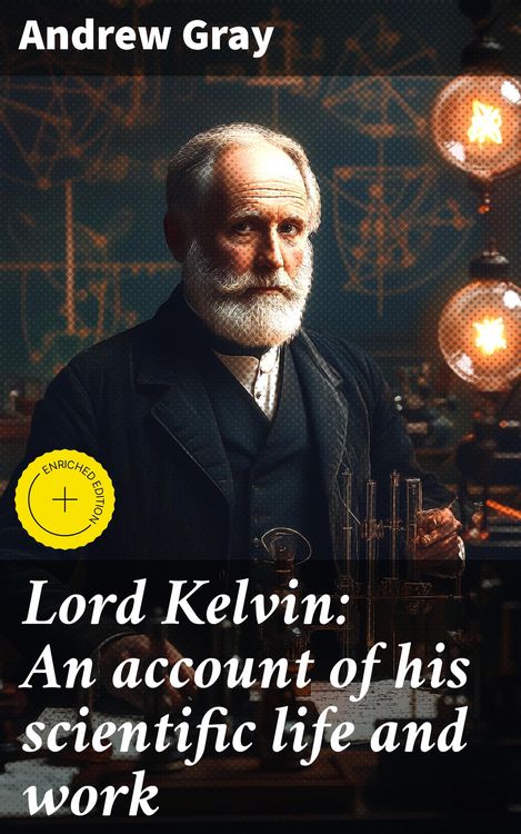 Produktbild: Lord Kelvin: An account of his scientific life and work