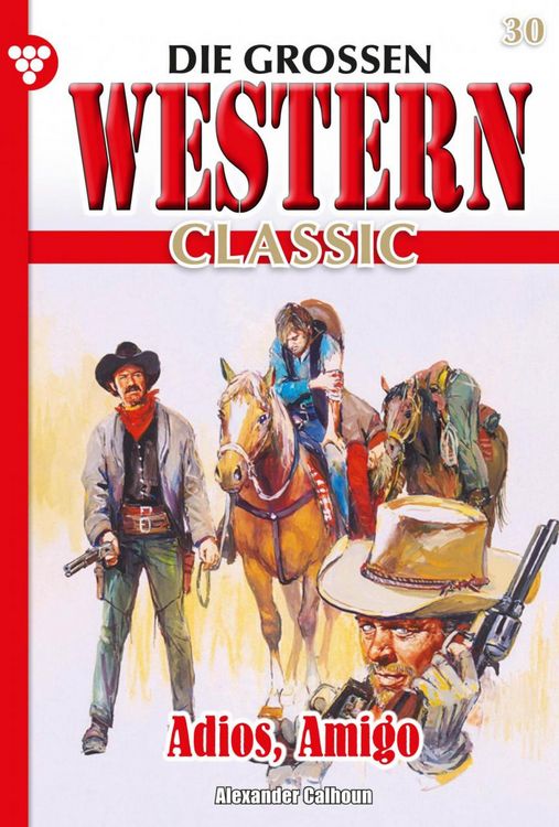 Bild vom Artikel Die großen Western Classic 30 - Western vom Autor Alexander Calhoun