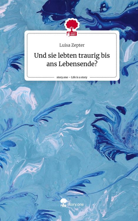Produktbild: Und sie lebten traurig bis ans Lebensende?. Life is a Story - story.one