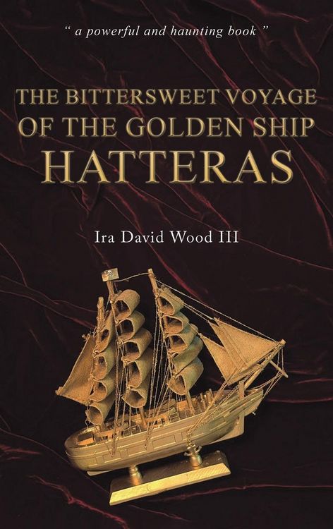 Produktbild: The Bittersweet Voyage of the Golden Ship Hatteras