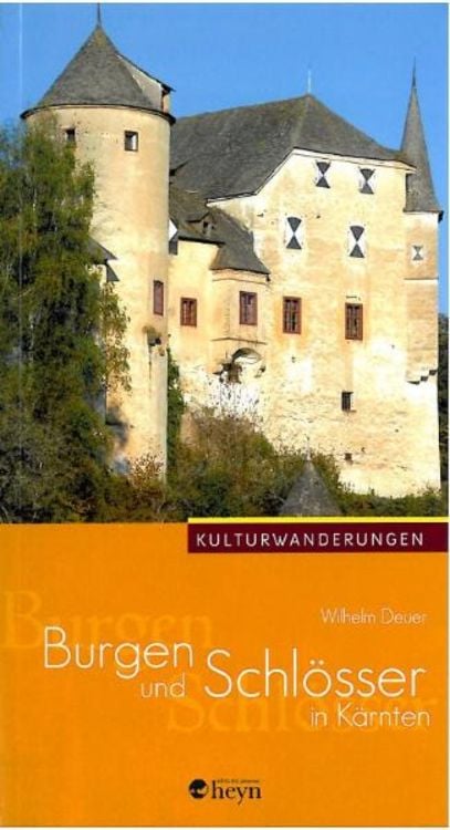 Bild vom Artikel Burgen und Schlösser in Kärnten vom Autor Wilhelm Deuer