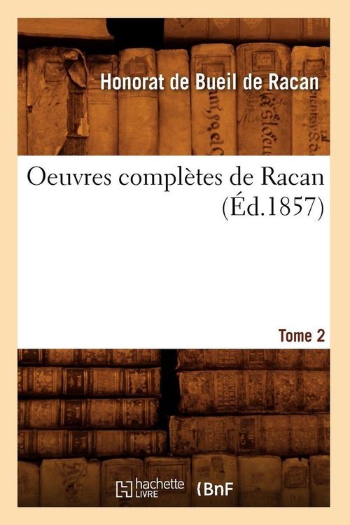 Produktbild: Oeuvres compl&egrave;tes de Racan. Tome 2 (&Eacute;d.1857)