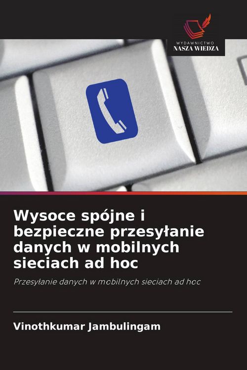 Produktbild: Wysoce sp&oacute;jne i bezpieczne przesy&iquest;anie danych w mobilnych sieciach ad hoc