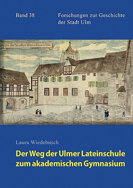 Produktbild: Der Weg der Ulmer Lateinschule zum akademischen Gymnasium