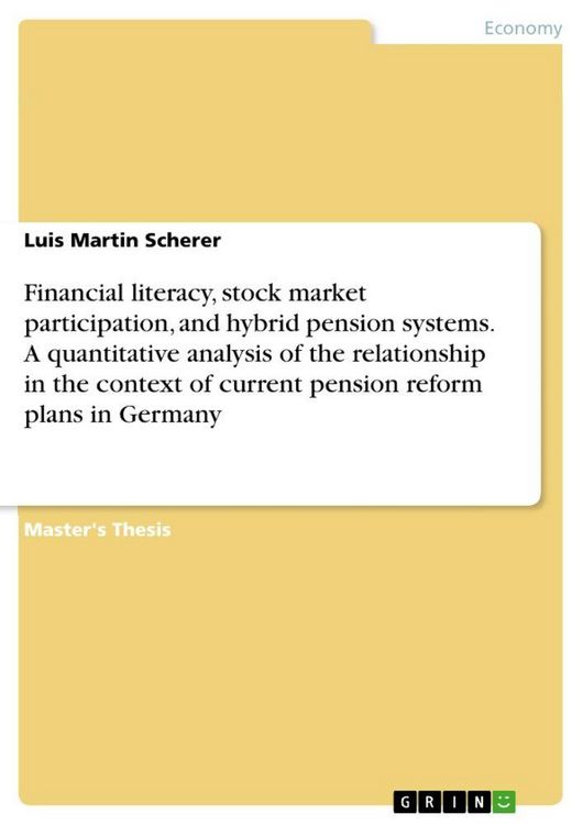 Produktbild: Financial literacy, stock market participation, and hybrid pension systems. A quantitative analysis of the relationship in the context of current pens
