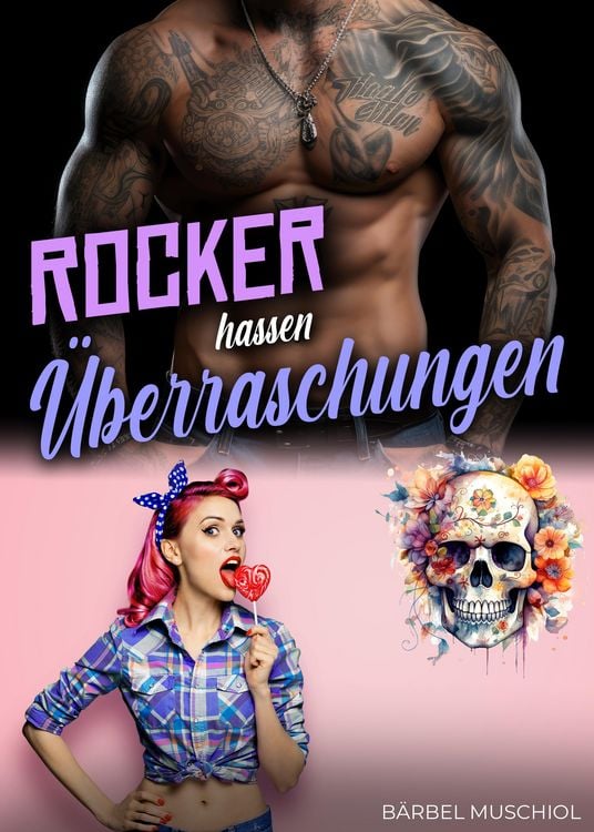 Produktbild: Rocker hassen &Uuml;berraschungen. Rocker Romance von B&auml;rbel Muschiol