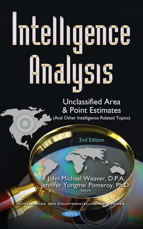 Produktbild: Intelligence Analysis: Unclassified Area and Point Estimates (and Other Intelligence Related Topics). 2nd Edition