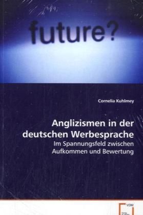 Produktbild: Kuhlmey Cornelia: Anglizismen in der deutschen Werbesprache