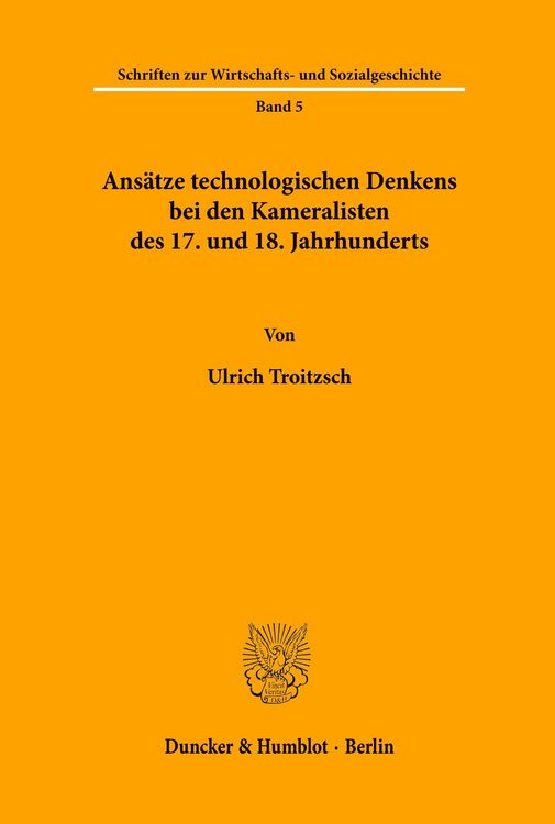 Produktbild: Ans&auml;tze technologischen Denkens bei den Kameralisten des 17. und 18. Jahrhunderts.