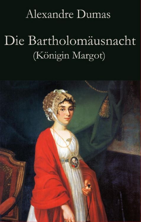 Produktbild: Die Bartholom&auml;usnacht (K&ouml;nigin Margot)