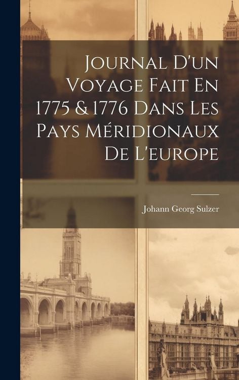 Produktbild: Journal D'un Voyage Fait En 1775 & 1776 Dans Les Pays M&eacute;ridionaux De L'europe