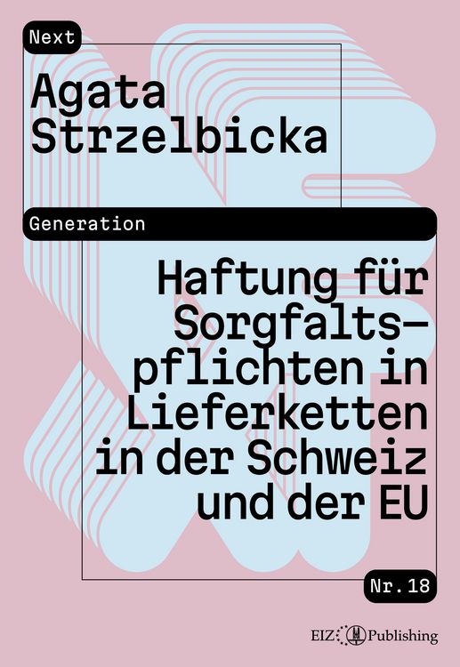 Produktbild: Haftung f&uuml;r Sorgfaltspflichten in Lieferketten: Analyse nach Schweizer Recht und EU-Recht
