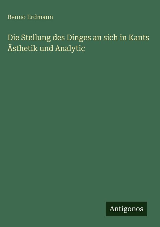 Produktbild: Die Stellung des Dinges an sich in Kants &Auml;sthetik und Analytic