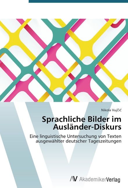 Produktbild: Vujcic, N: Sprachliche Bilder im Ausl&auml;nder-Diskurs