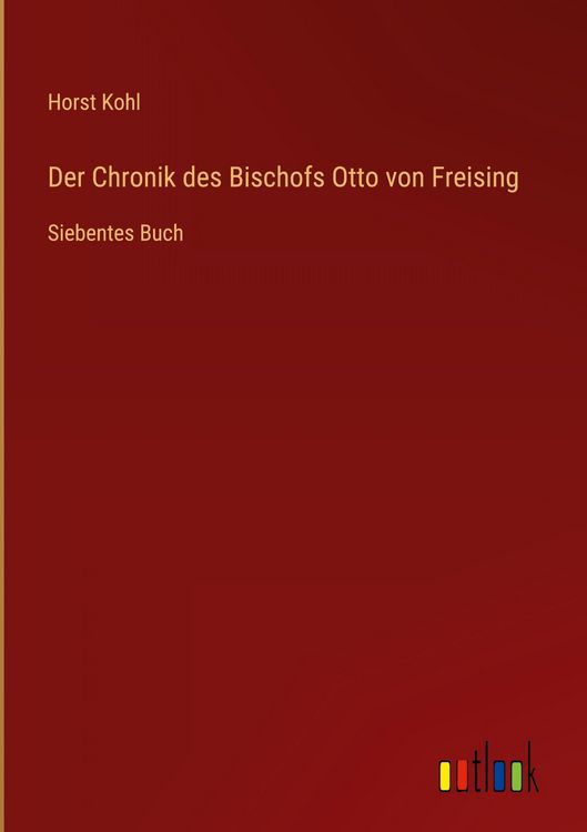 Produktbild: Der Chronik des Bischofs Otto von Freising