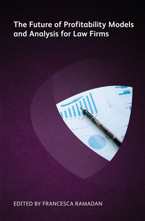 Produktbild: The Future of Profitability Models and Analysis for Law Firms