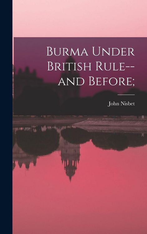 Produktbild: Burma Under British Rule--and Before;