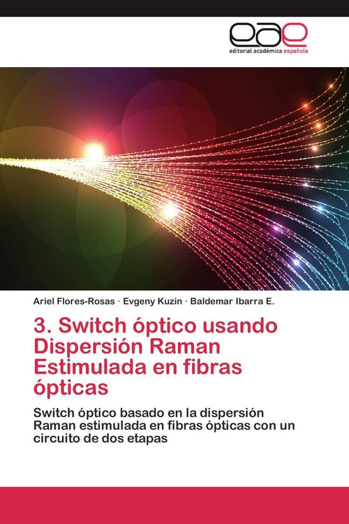 Produktbild: 3. Switch &oacute;ptico usando Dispersi&oacute;n Raman Estimulada en fibras &oacute;pticas
