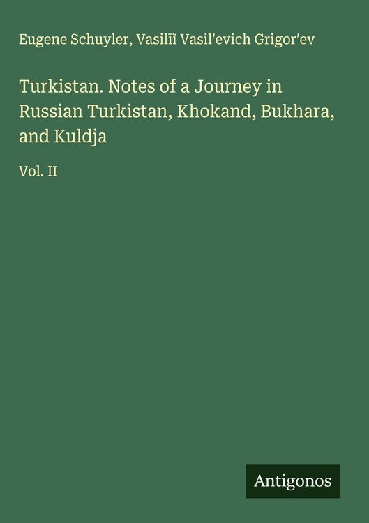 Produktbild: Turkistan. Notes of a Journey in Russian Turkistan, Khokand, Bukhara, and Kuldja