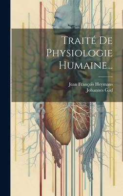 Produktbild: Trait&eacute; De Physiologie Humaine...