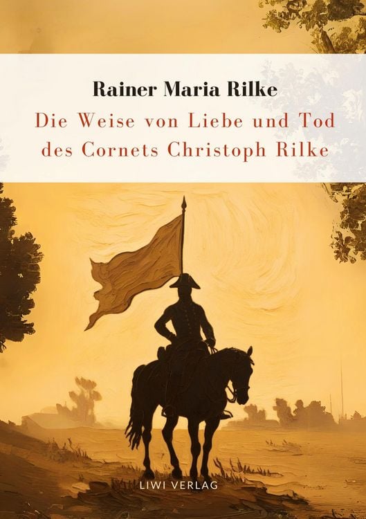 Produktbild: Rilke: Die Weise von Liebe und Tod des Cornets Christoph Rilke. Neuausgabe