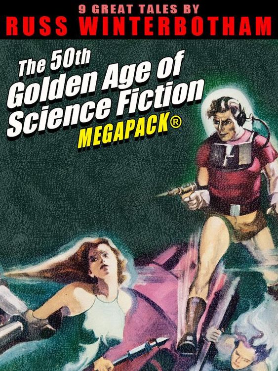 Produktbild: The 50th Golden Age of Science Fiction MEGAPACK&reg;: Russ Winterbotham