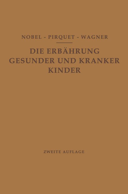 Produktbild: Die Ern&auml;hrung Gesunder und Kranker Kinder f&uuml;r &Auml;rzte und Studierende der Medizin