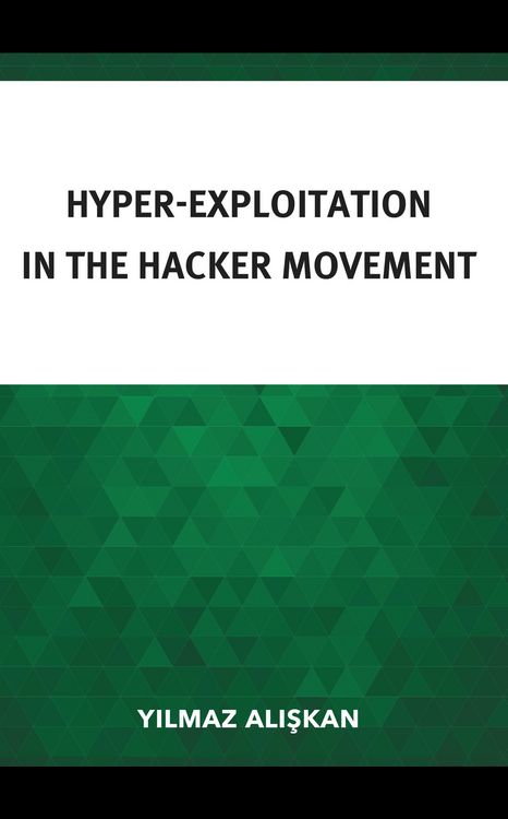 Produktbild: Hyper-Exploitation in the Hacker Movement