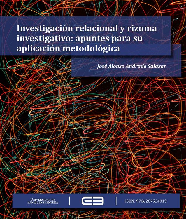 Produktbild: Investigaci&oacute;n relacional y rizoma investigativo: apuntes para su aplicaci&oacute;n metodol&oacute;gica