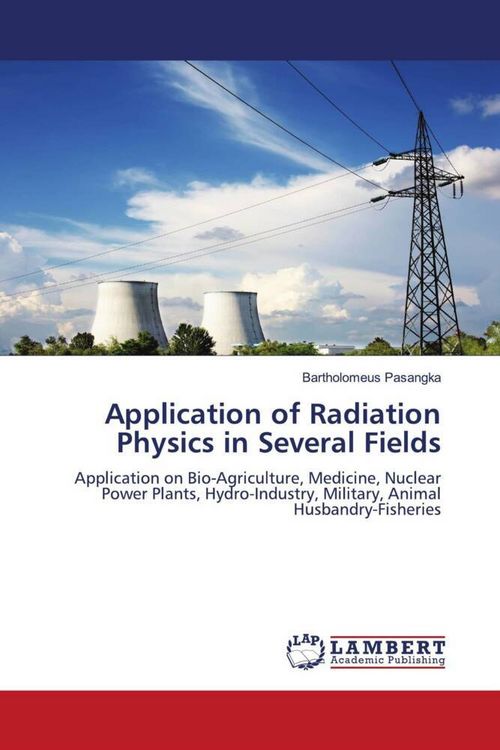 Produktbild: Application of Radiation Physics in Several Fields