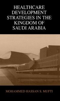 Produktbild: Healthcare Development Strategies in the Kingdom of Saudi Arabia