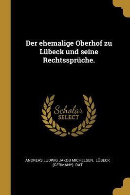 Produktbild: Der Ehemalige Oberhof Zu L&uuml;beck Und Seine Rechtsspr&uuml;che.