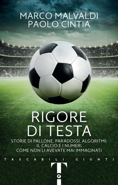Produktbild: Rigore di testa. Storie di pallone, paradossi, algoritmi: il calcio e i numeri come non li avevate mai immaginati