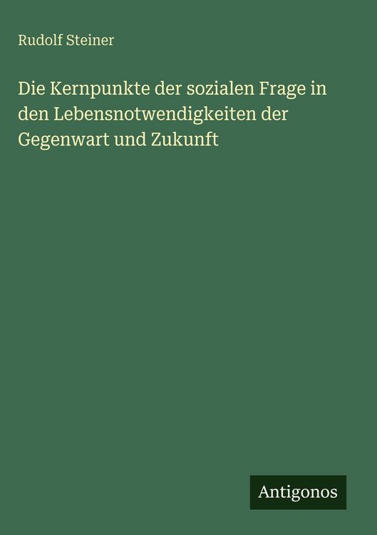 Produktbild: Die Kernpunkte der sozialen Frage in den Lebensnotwendigkeiten der Gegenwart und Zukunft