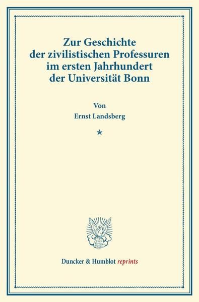 Produktbild: Zur Geschichte der zivilistischen Professuren im ersten Jahrhundert der Universit&auml;t Bonn.