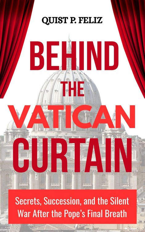 Produktbild: Behind the Vatican Curtain: Secrets, Succession, and the Silent War after the Pope's Final Breath