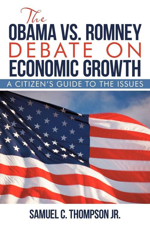 Produktbild: The Obama Vs. Romney Debate On Economic Growth